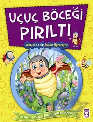 Uçuç Böceği Pırıltı - Allah'ın Basir İsmini Öğreniyor – Nur Kutlu – Timaş Gülce Çocuk kitap kapağı
