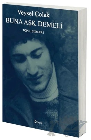 Buna Aşk Demeli – Veysel Çolak – Hayal Yayınları kitap kapağı