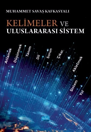 Kelimeler ve Uluslararası Sistem – Muhammet Savaş Kafkasyalı – Nobel Akademik Yayıncılık kitap kapağı