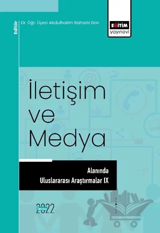 İletişim ve Medya Alanında Uluslararası Araştırmalar IX – Kolektif – Eğitim Yayınevi - Bilimsel Eserler kitap kapağı