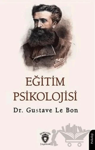 Eğitim Psikolojisi – Gustave le Bon – Dorlion Yayınları kitap kapağı