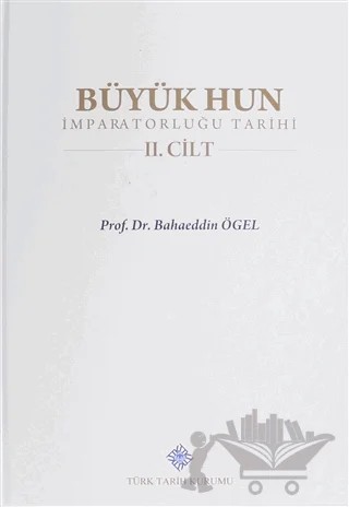 Büyük Hun İmparatorluğu 2. Cilt – Bahaeddin Ögel – Türk Tarih Kurumu Yayınları kitap kapağı