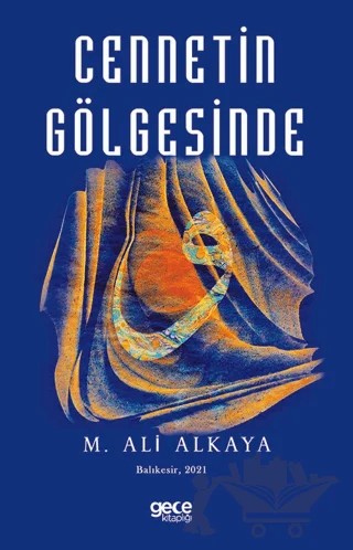 Cennetin Gölgesinde – M. Ali Alkaya – Gece Kitaplığı kitap kapağı