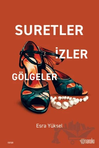 Suretler İzler Gölgeler – Esra Yüksel – Romanoku Yayınları kitap kapağı