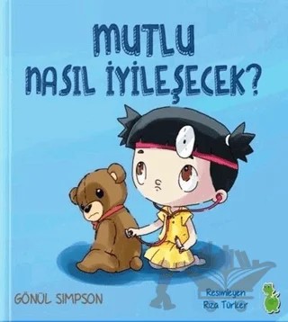 Mutlu Nasil İyileşecek – Gönül Simpson – Yeşil Dinozor kitap kapağı
