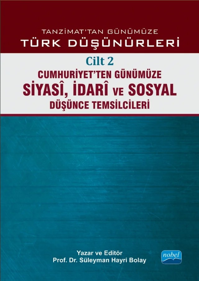 TANZİMAT’TAN GÜNÜMÜZE TÜRK DÜŞÜNCESİ - Cilt 2: Cumhuriyet’ten Günümüze Siyasî, İdarî ve Sosyal Düşünce Temsilcileri – Abdullah Uçman, Abdülkadir İlgen, Abu Muslim Akdemir, Açıkgenç Alpaslan, Ahmet Güner Sayar, Ali Çoşkun, Ali Utku, Ayhan Bıçak, Ayşe Durakbaşı, Bayram Ali Çetinkaya, Bedri Gencer, Beşir Ayvazoğlu, Buğra Ekinci, C. Muammer Muşta, Can Karaböcek, Cem Tezer, Cevriye Demir Güneş, Ceyhun Cengiz Akın, Cumhu – Nobel Akademik Yayıncılık kitap kapağı