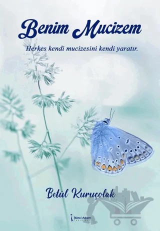 Benim Mucizem – Betül Kuruçolak – İkinci Adam Yayınları kitap kapağı
