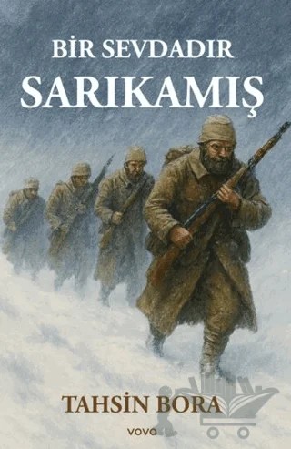 Bir Sevdadır Sarıkamış – Tahsin Bora – Vova Yayınları kitap kapağı