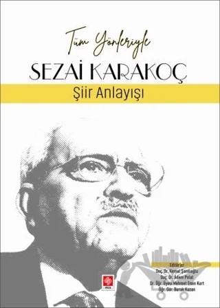 Tüm Yönleriyle Sezai Karakoç - Şiir Anlayışı – Kemal Şamlıoğlu – Ekin Basım Yayın kitap kapağı