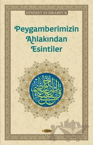 Peygamberimizin Ahlakından Esintiler – Himmet Suhrabpur – Kevser Yayınları kitap kapağı