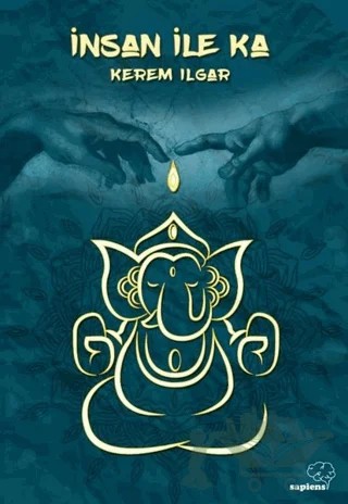 İnsan ile Ka – Kerem Ilgar – Sapiens Yayınları kitap kapağı