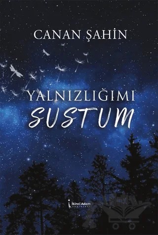 Yalnızlığımı Sustum – Canan Şahin – İkinci Adam Yayınları kitap kapağı