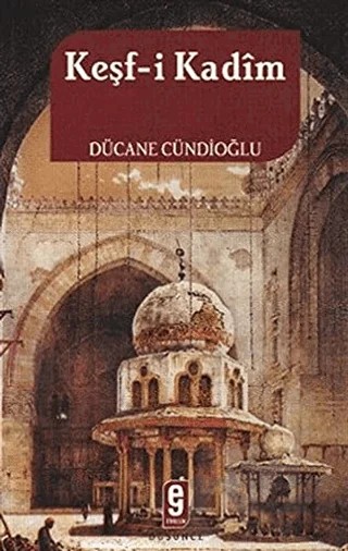 Keşf-i Kadim – Dücane Cündioğlu – Etkileşim Yayınları kitap kapağı