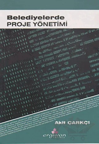 Belediyelerde Proje Yönetimi – Akif Çarkçı – Erguvan Yayınevi kitap kapağı