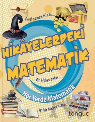 Her Yerde Matematik Serisi - Hikayelerdeki Matematik – Kolektif – Tonguç Akademi kitap kapağı