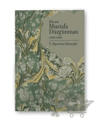 Hocam Mustafa Düzgünman (1920-1990) – Alparslan Babaoğlu – Albaraka Yayınları kitap kapağı
