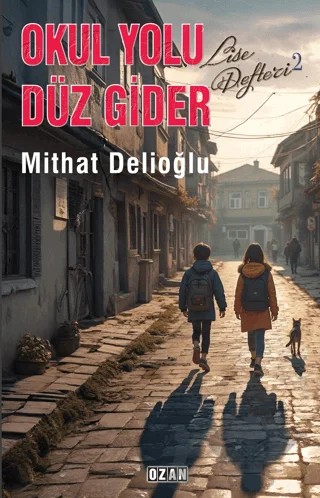 Okul Yolu Düz Gider – Mithat Delioğlu – Ozan Yayıncılık kitap kapağı