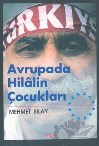 Avrupada Hilalin Çocukları – Mehmet Sılay – Akçağ Yayınları kitap kapağı