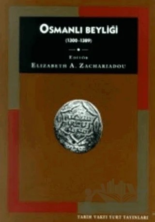 Osmanlı Beyliği (1300-1389) – Elizabeth A. Zachariadou – Tarih Vakfı Yurt Yayınları kitap kapağı