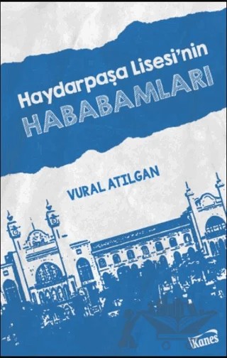 Haydarpaşa Lisesi'nin Hababamları – Vural Atılgan – Kanes Yayınları kitap kapağı