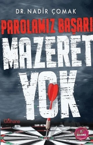 Parolamız Başarı - Mazeret Yok – Nadir Çomak – Gülhane Yayınları kitap kapağı