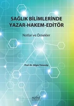 Sağlık Bilimlerinde Yazar-Hakem-Editör: Notlar ve Örnekler – Prof. Dr. Bilgin Timuralp – Nobel Tıp Kitabevleri kitap kapağı