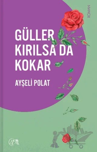 Güller Kırılsa da Kokar – Ayşeli Polat – Nida Yayıncılık kitap kapağı