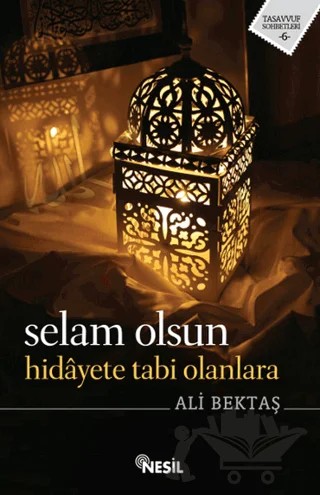 Selam Olsun Hidayete Tabi Olanlara – Ali Bektaş – Nesil Yayınları kitap kapağı