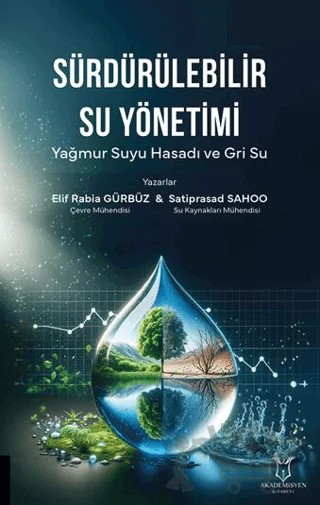 Sürdürülebilir Su Yönetimi Yağmur Suyu Hasadı ve Gri Su – Elif Rabia Gürbüz – Akademisyen Kitabevi kitap kapağı