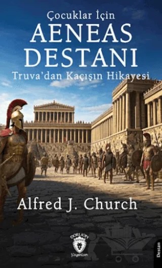 Aeneas Destanı – Alfred J. Church – Dorlion Yayınları kitap kapağı