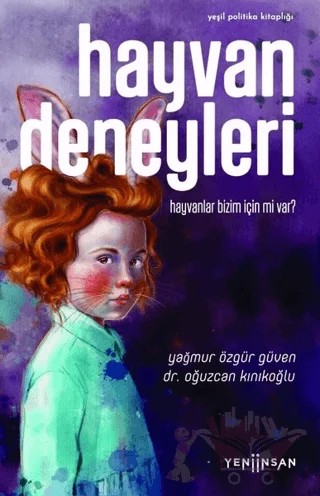 Hayvan Deneyleri – Oğuzcan Kınıkoğlu, Yağmur Özgür Güven – Yeni İnsan Yayınevi kitap kapağı