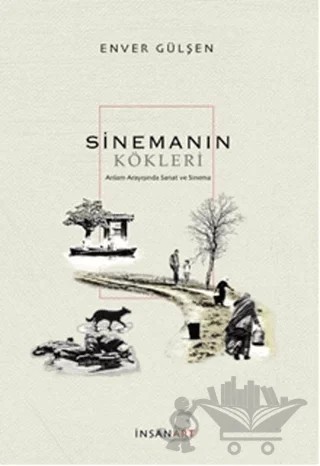 Sinemanın Kökleri – Enver Gülşen – İnsan Yayınları kitap kapağı