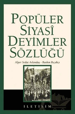 Popüler Siyasi Deyimler Sözlüğü – Alper Sedat Aslandaş, Baskın Bıçakçı – İletişim Yayınevi kitap kapağı