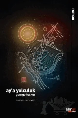 Ay'a Yolculuk – George Tucker – Fihrist Kitap kitap kapağı