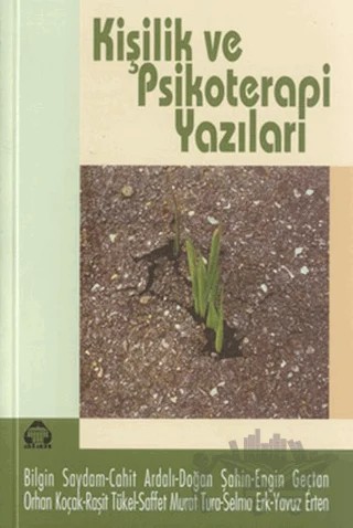 Kişilik ve Psikoterapi Yazıları – Cahit Ardalı, Doğan Şahin, Engin Geçtan, M. Bilgin Saydam, Orhan Koçak, Raşit Tükel, Saffet Murat Tura, Selma Erk, Yavuz Erten – Alan Yayıncılık kitap kapağı
