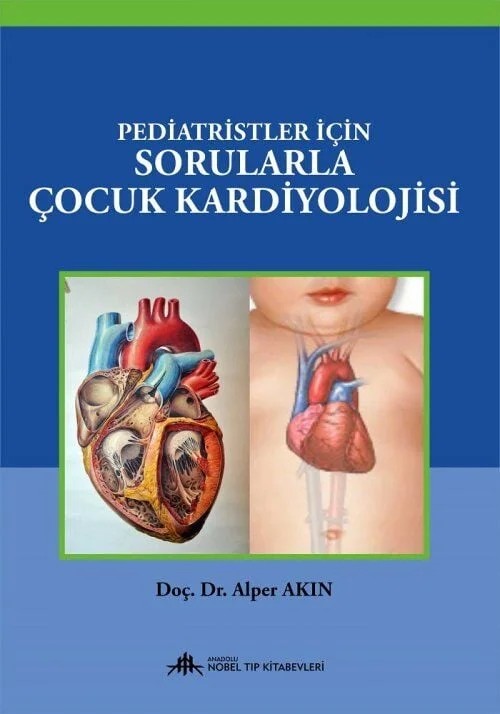 Pediatristler İçin Sorularla Çocuk Kardiyolojisi – Doç. Dr. Alper Akın – Nobel Tıp Kitabevleri kitap kapağı