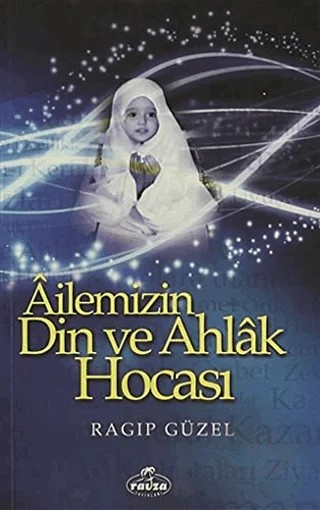 Ailemizin Din ve Ahlak Hocası – Ragıp Güzel – Ravza Yayınları kitap kapağı