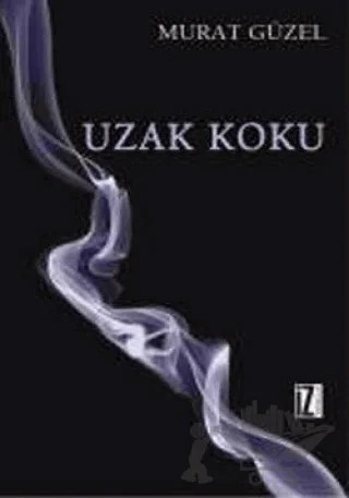 Uzak Koku – Murat Güzel – İz Yayıncılık kitap kapağı