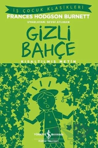 Gizli Bahçe (Kısaltılmış Metin) – Frances Hodgson Burnett – İş Bankası Kültür Yayınları kitap kapağı