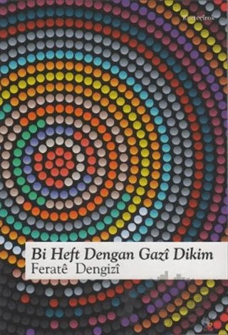 Bi Heft Dengan Gazi Dikim – Ferate Dengizi – Lis Basın Yayın kitap kapağı