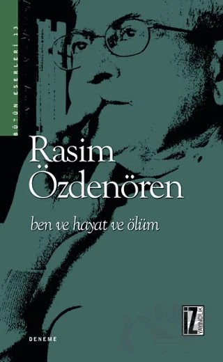 Ben ve Hayat ve Ölüm – Rasim Özdenören – İz Yayıncılık kitap kapağı
