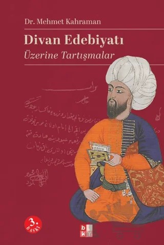 Divan Edebiyatı Üzerine Tartışmalar – Mehmet Kahraman – Babıali Kültür Yayıncılığı kitap kapağı