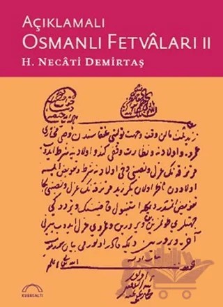 Açıklamalı Osmanlı Fetvaları - 2 – H. Necati Demirtaş – Kubbealtı Neşriyatı Yayıncılık kitap kapağı