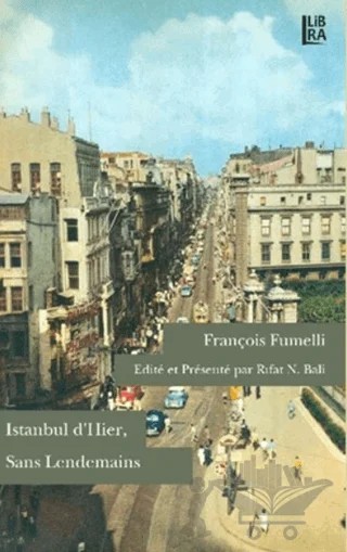 Istanbul d'hier, Sans Lendemains – François Fumelli – Libra Yayınları kitap kapağı
