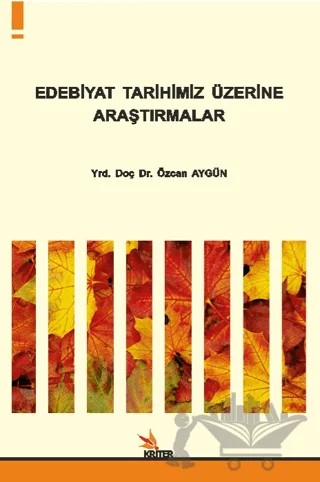 Edebiyat Tarihimiz Üzerine Araştırmalar – Özcan Aygün – Kriter Yayınları kitap kapağı