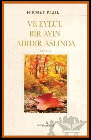 Ve Eylül Bir Ayın Adıdır Aslında – Hikmet Kızıl – Erguvan Yayınevi kitap kapağı