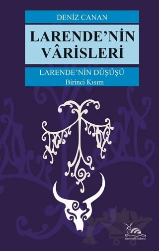 Larende’nin Düşüşü Larende’nin Varisleri Kısım -1 – Deniz Canan – Sarmal Kitabevi kitap kapağı