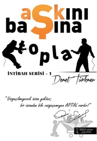 Aşkını Başına Topla – Demet Türkmen – İkinci Adam Yayınları kitap kapağı