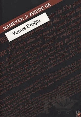 Nameyek Ji Xwede Re – Yunus Eroğlu – Lis Basın Yayın kitap kapağı