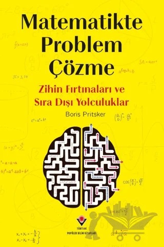 Matematikte Problem Çözme - Zihin Fırtınaları ve Sıra Dışı Yolculuklar – Boris Pritsker – TÜBİTAK Yayınları kitap kapağı